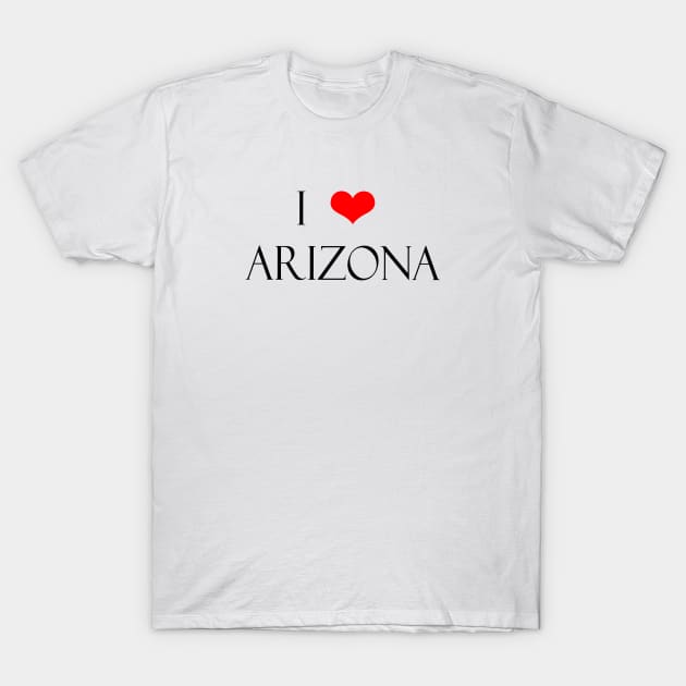 I Love Arizona T-Shirt by HurmerintaArt